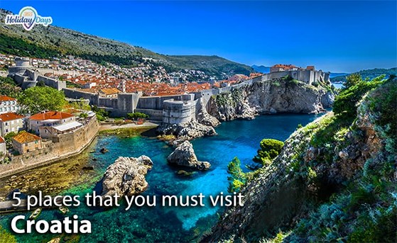 5 places that you must visit in Croatia