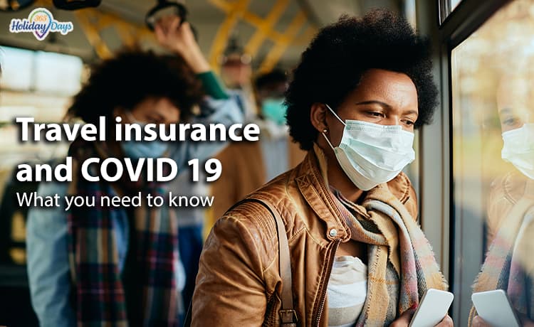 Travel insurance and COVID 19 – What you need to know