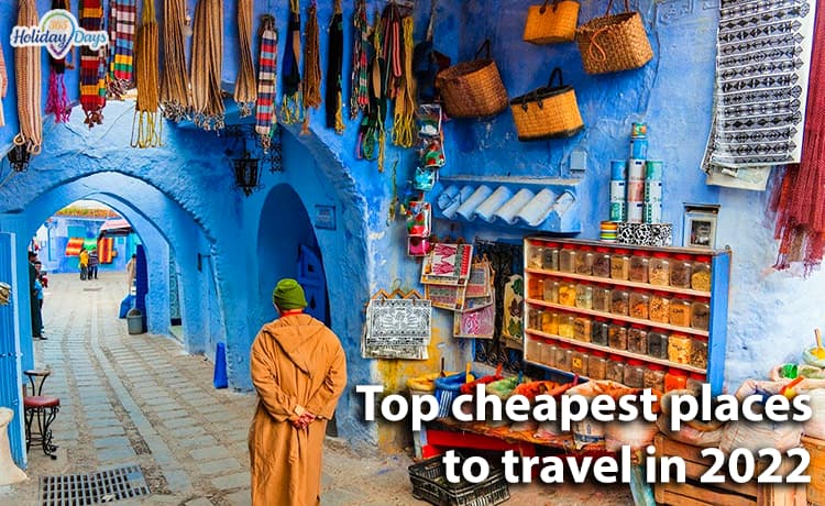 Top cheapest places to travel in 2022
