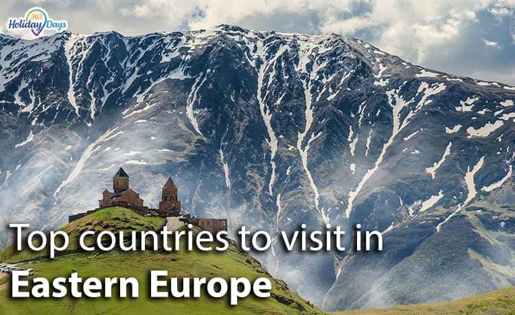 Top countries to visit in Eastern Europe