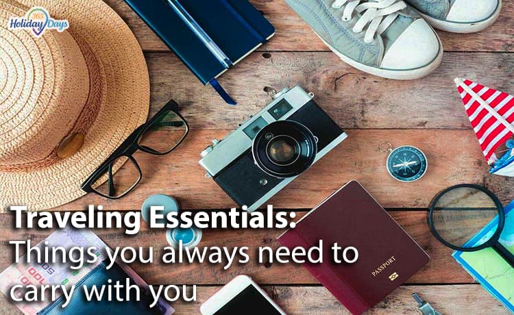 Traveling Essentials: Things you always need to carry with you