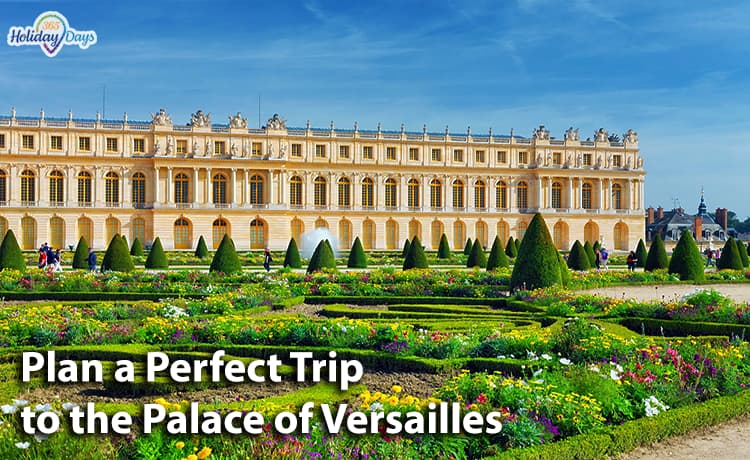 Plan a Perfect Trip to the Palace of Versailles
