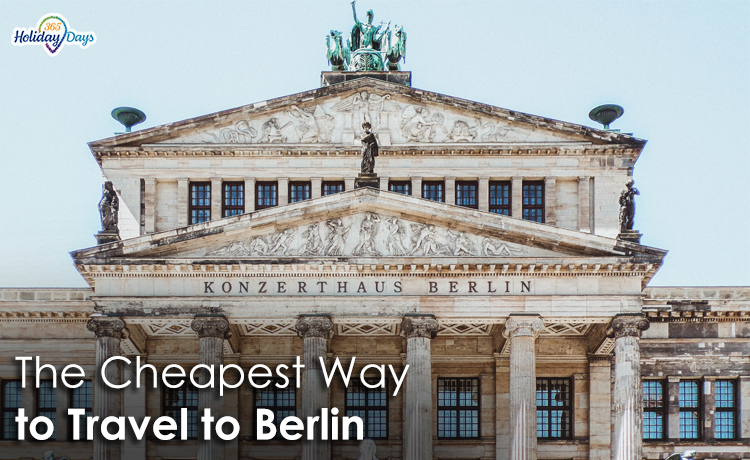 The Cheapest Way to Travel to Berlin on a Budget