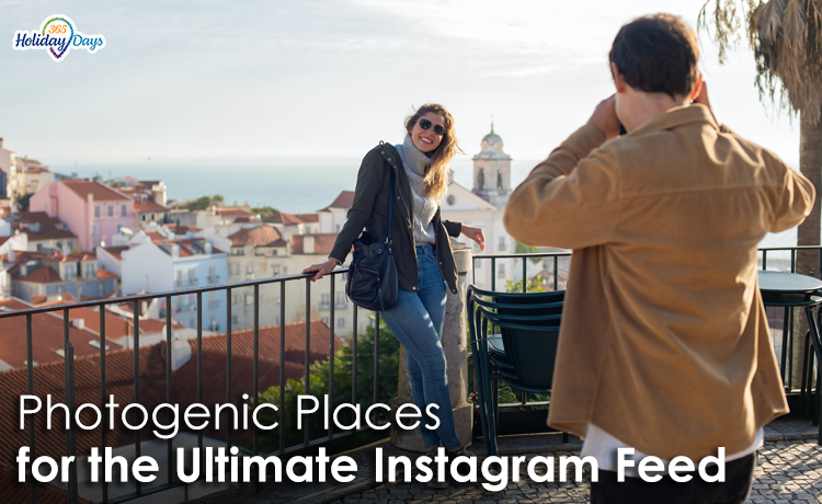 9 Photogenic Places to Visit for the Ultimate Instagram Feed