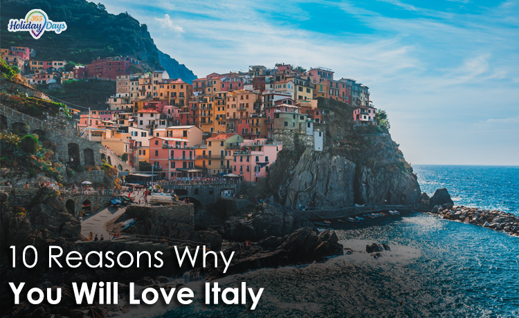 10 Reasons Why You Will Love Italy
