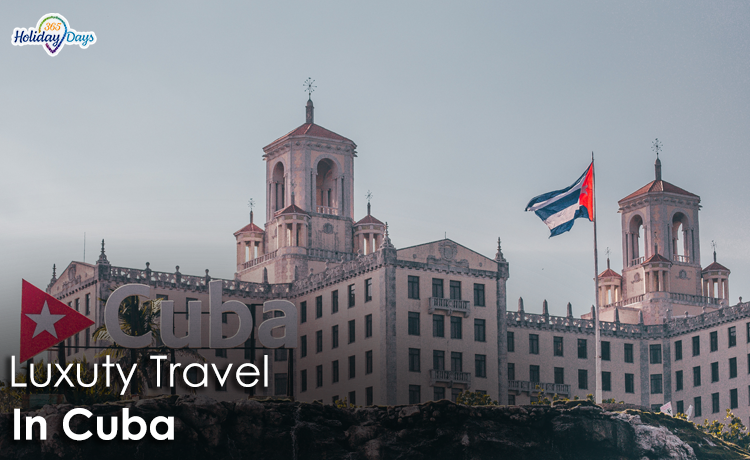 Explore the Caribbean’s Best Kept Secret: The Magic of Luxury Travel in Cuba