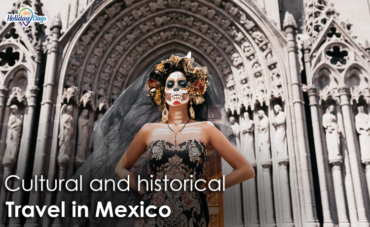 11 Bucket List Destinations to Uncover Mexico’s Rich History & Culture