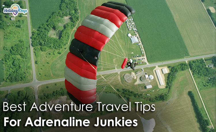 Traveling the World Like an Adrenaline Junkie: 10 Tips to Get You Started