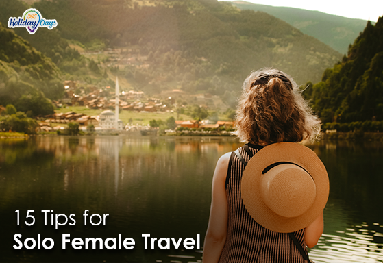 Solo Female Travel: 15 Empowering Tips and Safety Guidelines