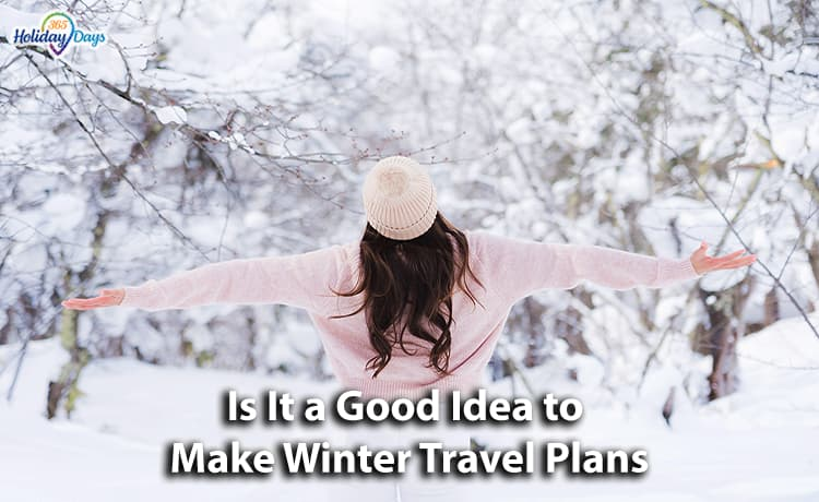 Advice in planning a trip during winter